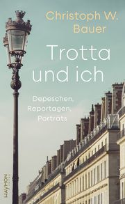 Trotta und ich Bauer, Christoph W 9783709982273