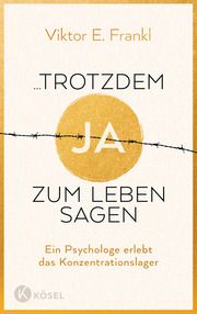 ...trotzdem Ja zum Leben sagen Frankl, Viktor E 9783466373253