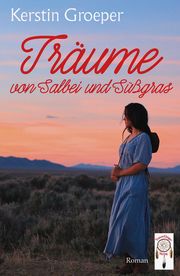 Träume von Salbei und Süßgras Groeper, Kerstin 9783948878405