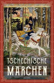 Tschechische Märchen Erich Ackermann 9783730612729