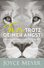 Tu es trotz deiner Angst Meyer, Joyce 9783948795061