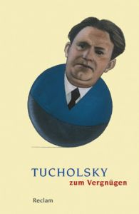 Tucholsky zum Vergnügen Stefan Neuhaus 9783150188064