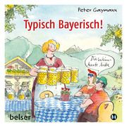 Typisch Bayerisch! Gaymann, Peter 9783763028511
