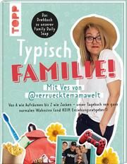 Typisch Familie! Mit Ves von @verruecktemamawelt. Das Drehbuch zur Family Daily Soap Ves/Schlitt, Christine (Dr.) 9783735851383