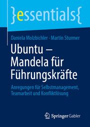 Ubuntu - Mandela für Führungskräfte Molzbichler, Daniela/Sturmer, Martin 9783658371203