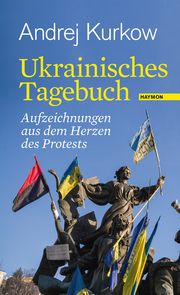 Ukrainisches Tagebuch Kurkow, Andrej 9783709971543