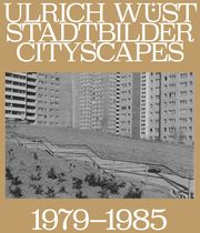 Ulrich Wüst, Stadtbilder/Cityscapes Flügge, Matthias/Reich, Katia 9783960700791