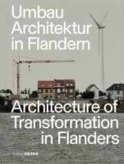 Umbau Architektur in Flandern / Architecture of Transformation in Flanders Heilmeyer, Florian/Hofmeister, Sandra 9783955536305
