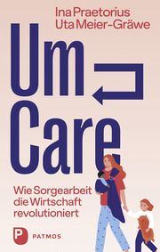 Um-Care Praetorius, Ina (Dr.)/Meier-Gräwe, Uta (Dr.) 9783843614412