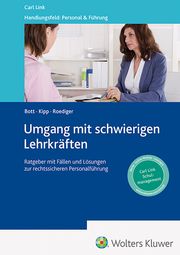 Umgang mit schwierigen Lehrkräften Bott, Wolfgang/Kipp, Heinz/Roediger, Heiner 9783556099728