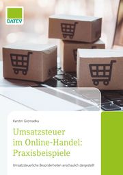 Umsatzsteuer im Online-Handel: Praxisbeispiele Gromadka, Kerstin 9783962761011