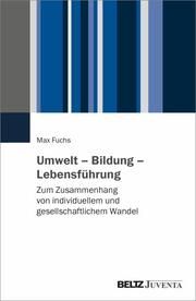 Umwelt - Bildung - Lebensführung Fuchs, Max 9783779971108