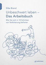 Unbeschwert leben - Das Arbeitsbuch Brand, Silke 9783749504480