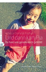 Und dann kam Pia Dernelle-Fischer, Rebecca 9783862560776