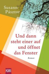 Und dann steht einer auf und öffnet das Fenster Pásztor, Susann 9783462051865