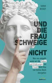 Und die Frau schweige (nicht) Bessey, Sarah 9783986950491