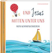 Und Jesus mitten unter uns Kummermehr, Petra 9783766636263