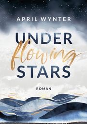 Under Flowing Stars Wynter, April 9783754686959