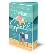 Under Your Spell - Dein Verstand sagt Nein. Aber dein Herz Ja. Wood, Laura 9783453429550