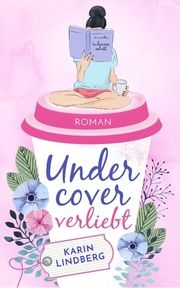 Undercover verliebt Lindberg, Karin 9783743870772