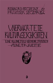 Unerwartete Kulturgeschichten Paczesny, Reinhard/Szczyrba, Frantisek 9783877073087