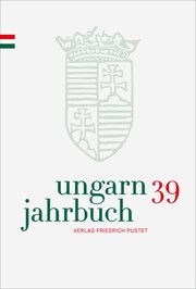 Ungarn-Jahrbuch 39 (2023) Zsolt K Lengyel 9783791735337