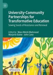 University-Community Partnerships for Transformative Education Mara Welsh Mahmood/Marjorie Elaine/John Cano 9783031605826