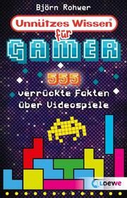 Unnützes Wissen für Gamer Rohwer, Björn 9783743216143