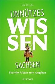 Unnützes Wissen Sachsen Giesecke, Una 9783963033179