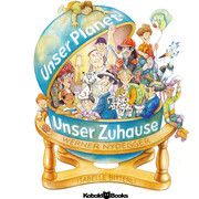 Unser Planet - Unser Zuhause Bitterli-Zehnder, Isabelle 9783952523599