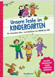 Unsere Feste im Kindergarten - Die schönsten Feier- und Spielideen für Januar bis Juni Klein, Suse 9783780651907