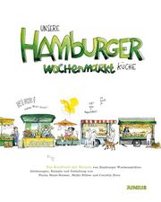 Unsere Hamburger Wochenmarkt-Küche Maier-Reimer, Nicola/Stüber, Meike/Horn, Cornelia 9783960605430