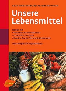 Unsere Lebensmittel Elmadfa, Ibrahim/Fritzsche, Doris 9783800146482