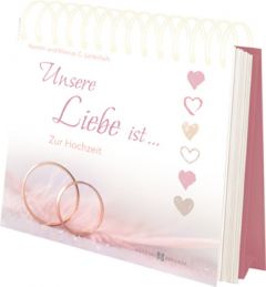 Unsere Liebe ist ... Leitschuh, Marcus C/Leitschuh, Kerstin 9783766622068