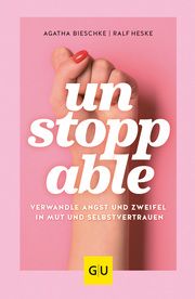 UNSTOPPABLE Bieschke, Agatha/Heske, Ralf 9783833890680