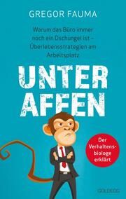 Unter Affen - Warum das Büro immer noch ein Dschungel ist Fauma, Gregor 9783990603581