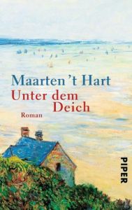 Unter dem Deich Hart, Maarten 't 9783492305099