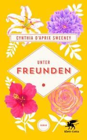 Unter Freunden Sweeney, Cynthia D'Aprix 9783608984484