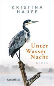 Unter Wasser Nacht Hauff, Kristina 9783446272880