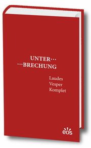 Unterbrechung Laudes - Vesper - Komplet Gisbert Greshake 9783830682349