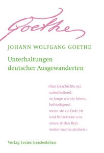Unterhaltungen deutscher Ausgewanderten Goethe, Johann Wolfgang von 9783772527197