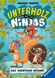 Unterholz-Ninjas, Band 1: Das Abenteuer beginnt (tierisch witziges Kinderbuch ab 8 Jahre über Waldtiere - Tolle Geschenkidee für Jungen und Mädchen) Mantel, Michael 9783473405244