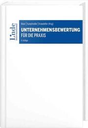 Unternehmensbewertung für die Praxis David Maier/Simon Kumpfmüller/Gottwald Kranebitter 9783714303872