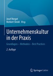 Unternehmenskultur in der Praxis Josef Herget/Herbert Strobl 9783658427641