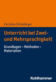 Unterricht bei Zwei- und Mehrsprachigkeit Einhellinger, Christine 9783170384804