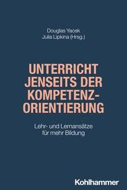 Unterricht jenseits der Kompetenzorientierung Douglas Yacek/Julia Lipkina 9783170436459