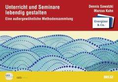 Unterricht und Seminare lebendig gestalten Sawatzki, Dennis/Kuhn, Marcus 9783407257932