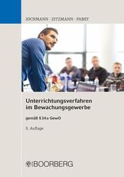 Unterrichtungsverfahren im Bewachungsgewerbe Jochmann, Ulrich/Zitzmann, Jörg/Pabst, Anja 9783415074828