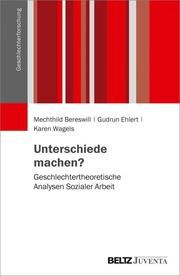 Unterschiede machen? Bereswill, Mechthild/Ehlert, Gudrun/Wagels, Karen 9783779923091