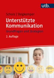 Unterstützte Kommunikation Scholz, Markus (Prof. Dr.)/Stegkemper, Jan M (Dr.) 9783825263126